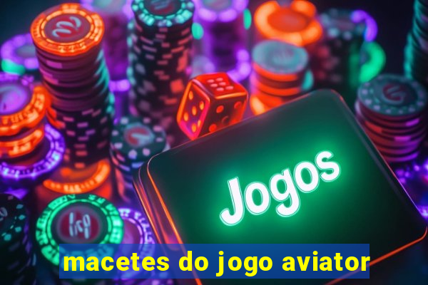 macetes do jogo aviator